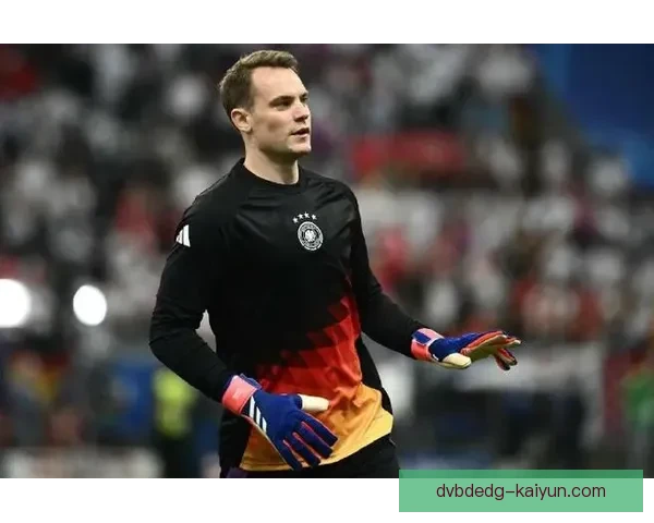 诺伊尔门将站位分析：状态保持稳定，表现值得关注